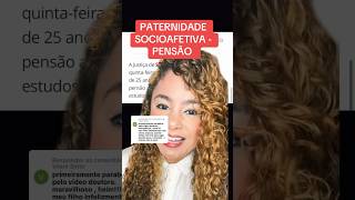 PATERNIDADE SOCIOAFETIVA  PENSÃO ‼️ direito familia [upl. by Nicol101]