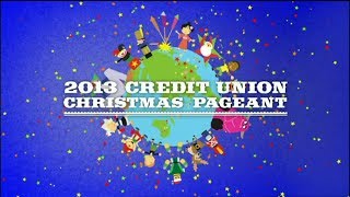 2013 Credit Union Christmas Pageant [upl. by Eldoree489]