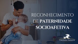 Reconhecimento de Paternidade Socioafetiva [upl. by Dnalon281]