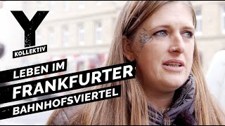 Zwischen Junkies und Hipstern Leben im Frankfurter Bahnhofsviertel [upl. by Carlin]